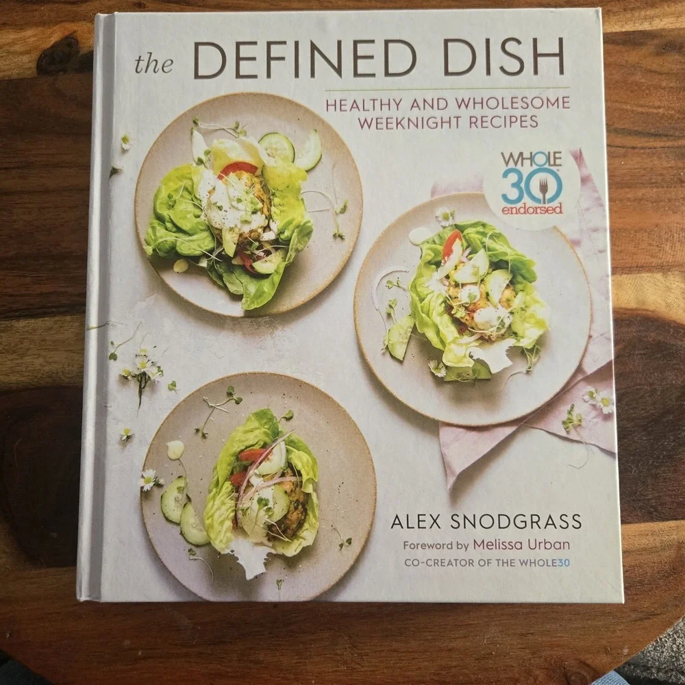 The Defined Dish Whole30 Endorsed  Healthy and Wholesome‎ Recipes Alex Snodgrass